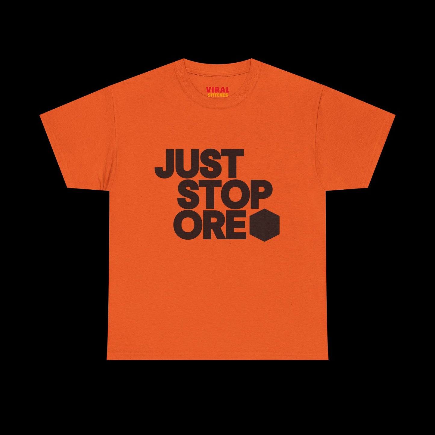 Just Stop Ore T-Shirt